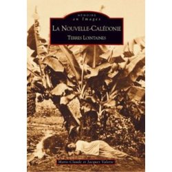 La Nouvelle-Calédonie. Terres lointaines