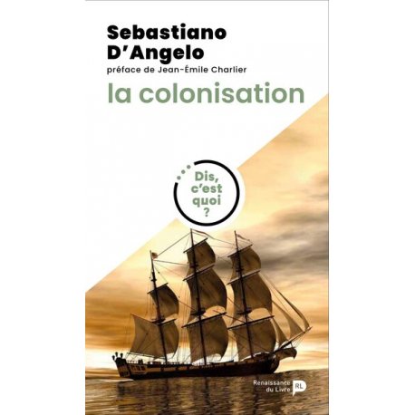 Dis, c'est quoi la colonisation ?