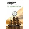 Dis, c'est quoi la colonisation ?