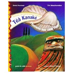 Téâ Kanaké, l'homme aux cinq vies