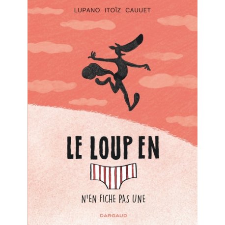 Le loup en slip - Tome 4
