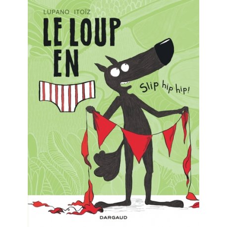 Le Loup en slip - Tome 3