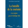 La bataille de la coutume et ses enjeux pour le Pacifique Sud