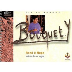 Yvette Bouquet. Renô ê Nepe - histoire de ma région