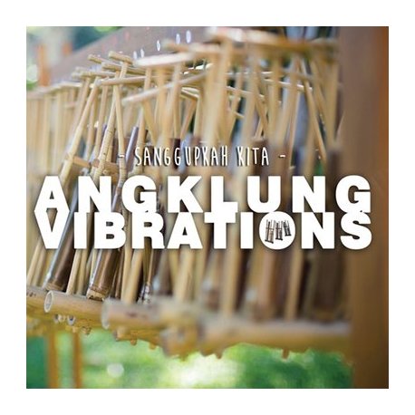 ANGKLUNG VIBRATIONS - Sanggupkah kita