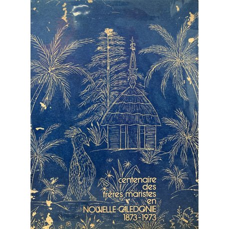 Centenaire des frères maristes en Nouvelle-Calédonie 1873-1973