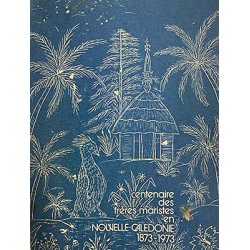 Centenaire des frères maristes en Nouvelle-Calédonie 1873-1973