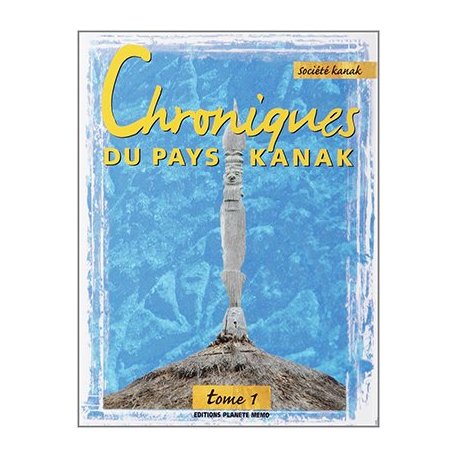 Chroniques du pays kanak, tome 1