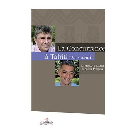 Concurrence à Tahiti, une utopie ?