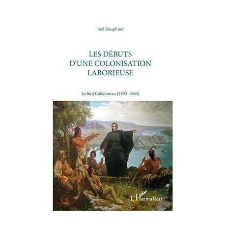 Les débuts d'une colonisation laborieuse.