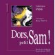 Dors, petit Sam ! - épuisé