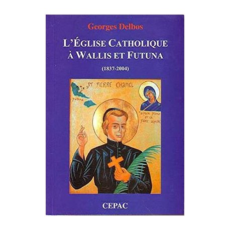 L'Eglise catholique à Wallis-et-Futuna (1837-2004)