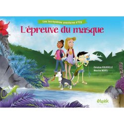 L'Epreuve du masque. Les incroyables aventures d'Ely PROMO