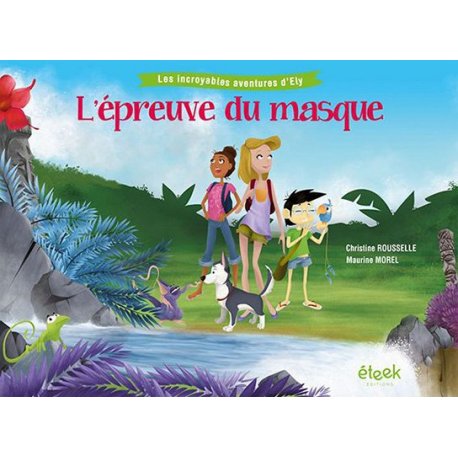 L'Epreuve du masque. Les incroyables aventures d'Ely PROMO