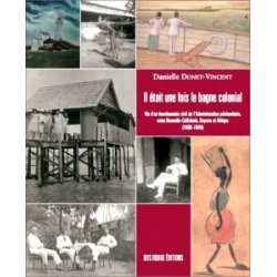 Il était une fois le bagne colonial...