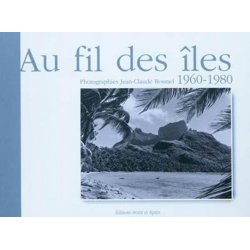 Au fil des îles 1960-1980. Photographies de Jean-Claude Bosmel