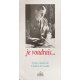 Je voudrais... Textes choisis de Charles de Gaulle