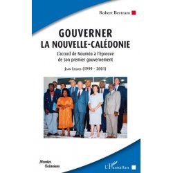 Gouverner la NC. L'accord de Nouméa à l'épreuve de son 1er gouvernt