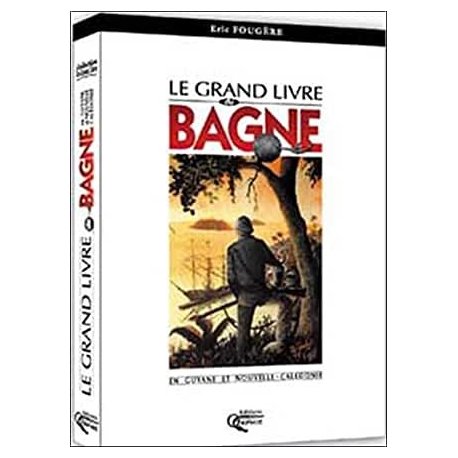 Le grand livre du bagne en Guyane et NC (occasion)