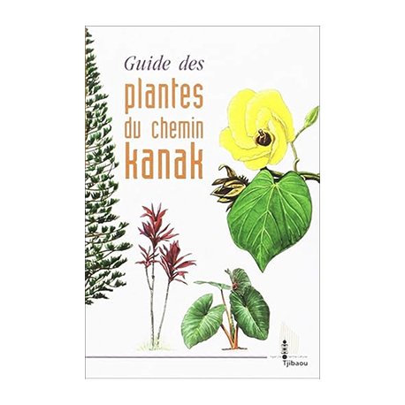 Guide des plantes du chemin kanak