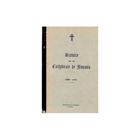 Histoire de la cathédrale de Nouméa 1853-1953