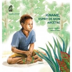 Igname, esprit de mon ancêtre