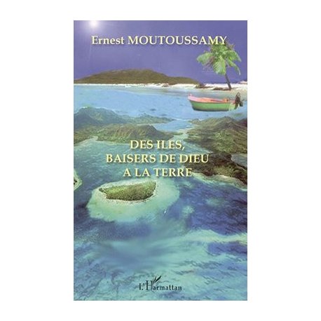 Des îles, baisers de dieu à la terre