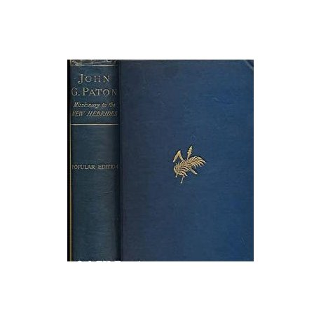 John G. Patton, D.D. Missionary to the New Hebrides