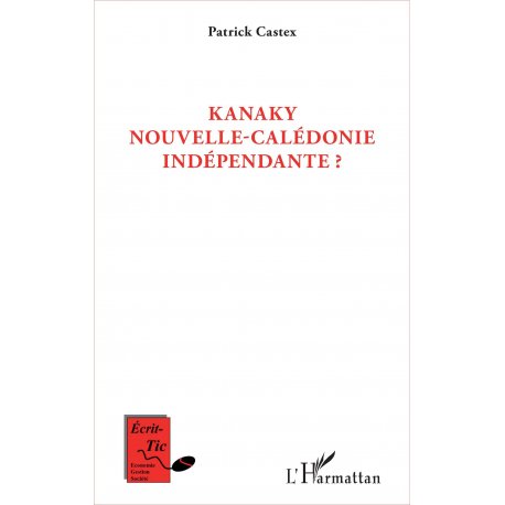 Kanaky Nouvelle-Calédonie, indépendante ?