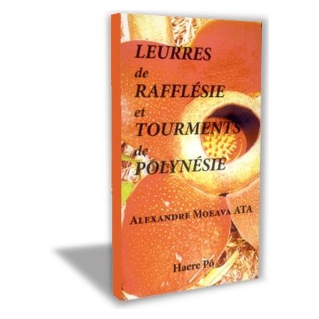Leurres de Rafflésie et tourments de Polynésie