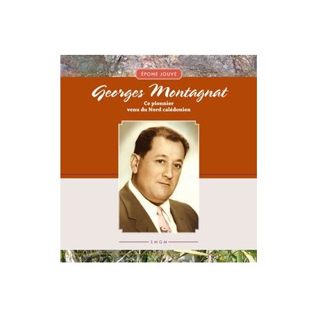 Georges Montagnat Ce Pionnier