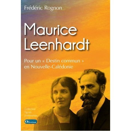 Maurice Leenhardt. Pour un destin commun en NC