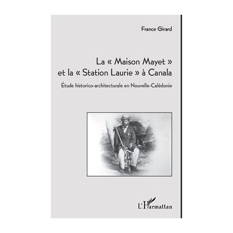 La maison Mayet et la station de Laurie à Canala
