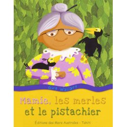 Mamie, les merles et le pistachier (prix promo)