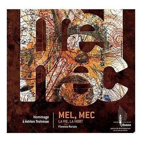 Mel, mec. La vie, la mort. Hommage à Adrien Ukane Trohmae