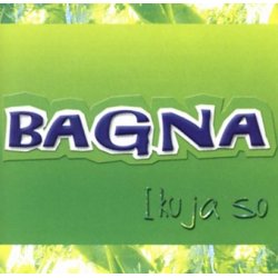 BAGNA - I ku ja so