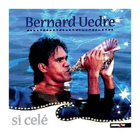 BERNARD UEDRE - Si Cele