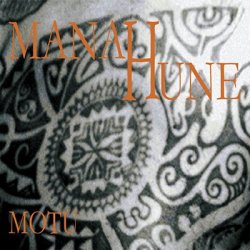 MANA HUNE - Motu