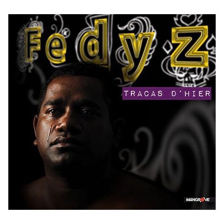 FEDYZ - Tracas d'hier
