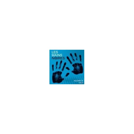 LES MAINS NOIRES - Nijonece