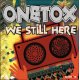 Onetox - We still here