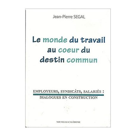 Le monde du travail au cœur du destin commun