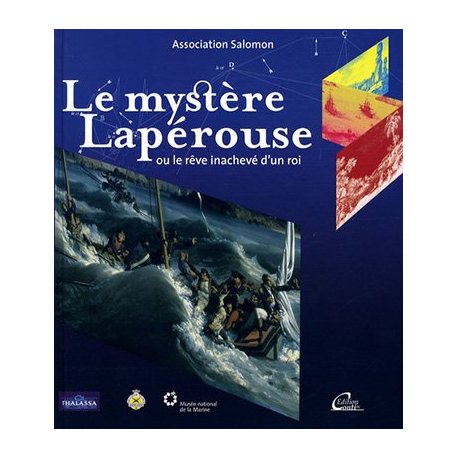 Le mystère Lapérouse ou le rêve inachevé d'un roi