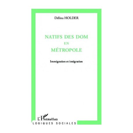 Natifs des DOM en Métropole. Immigration et intégration