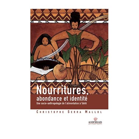 Nourritures, abondance et identité.