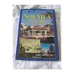 Nouméa de l'an 1854 à l'an 2000