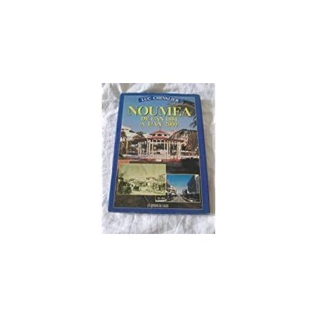 Nouméa de l'an 1854 à l'an 2000