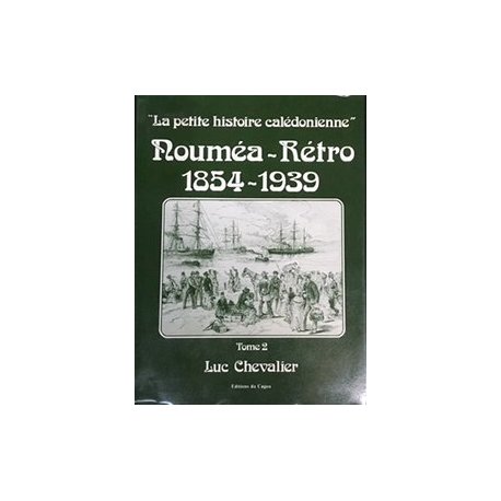 Nouméa-Rétro 1854-1939 (tome 2)