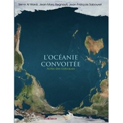 L'Océanie convoitée. Actes des colloques