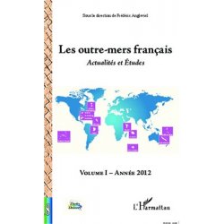Les outre-mers français. Actualités et études. Volume 1,